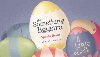 A Little to the Left Something Eggstra key art showing a nest of Easter eggs. The main one conatinsthe following text: "the Something Eggstra Special Event - April 07 - April 10'. Another egg displays the A Little to the Left logo.